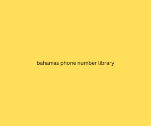 bahamas phone number library