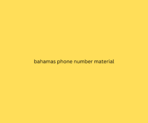 bahamas phone number material